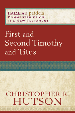 Christopher R. Hutson - First and Second Timothy and Titus