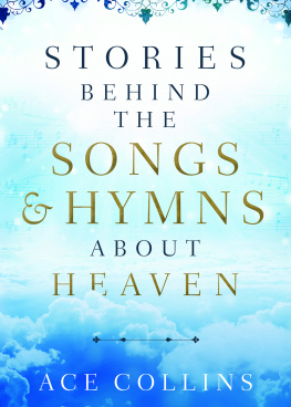 Ace Collins Stories Behind the Songs and Hymns about Heaven