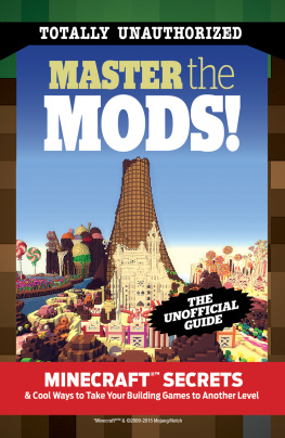 Triumph Books - Master the Mods!: Minecraft®TM Secrets & Cool Ways to Take Your Building Games to Another Level