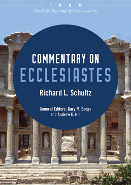 Richard L. Schultz Commentary on Ecclesiastes: From The Baker Illustrated Bible Commentary