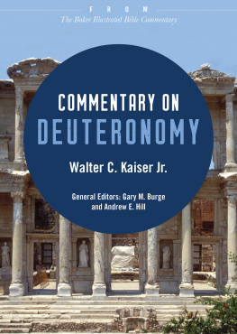 Walter C. Jr. Kaiser Commentary on Deuteronomy: From The Baker Illustrated Bible Commentary