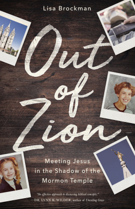 Lisa Brockman - Out of Zion: Meeting Jesus in the Shadow of the Mormon Temple