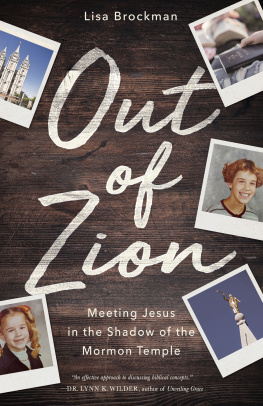 Lisa Brockman Out of Zion: Meeting Jesus in the Shadow of the Mormon Temple