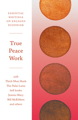 Thich Nhat Hanh - True Peace Work: Essential Writings on Engaged Buddhism