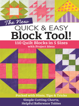 C - The New Quick & Easy Block Tool!: 110 Quilt Blocks in 5 Sizes with Project Ideas—Packed with Hints, Tips & Tricks