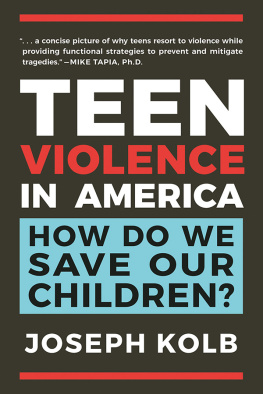 Joseph Kolb - Teen Violence in America: How Do We Save Our Children?