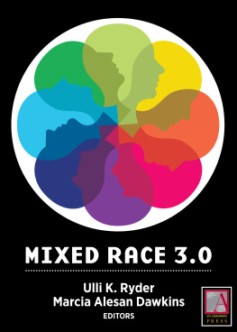 Ulli K. Ryder Mixed Race 3.0: Risk and Reward in the Digital Age