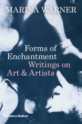 Marina Warner - Forms of Enchantment: Writings on Art and Artists