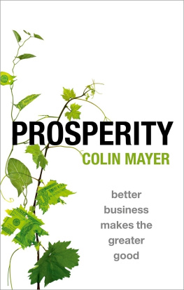 Colin Mayer - Prosperity: Better Business Makes the Greater Good