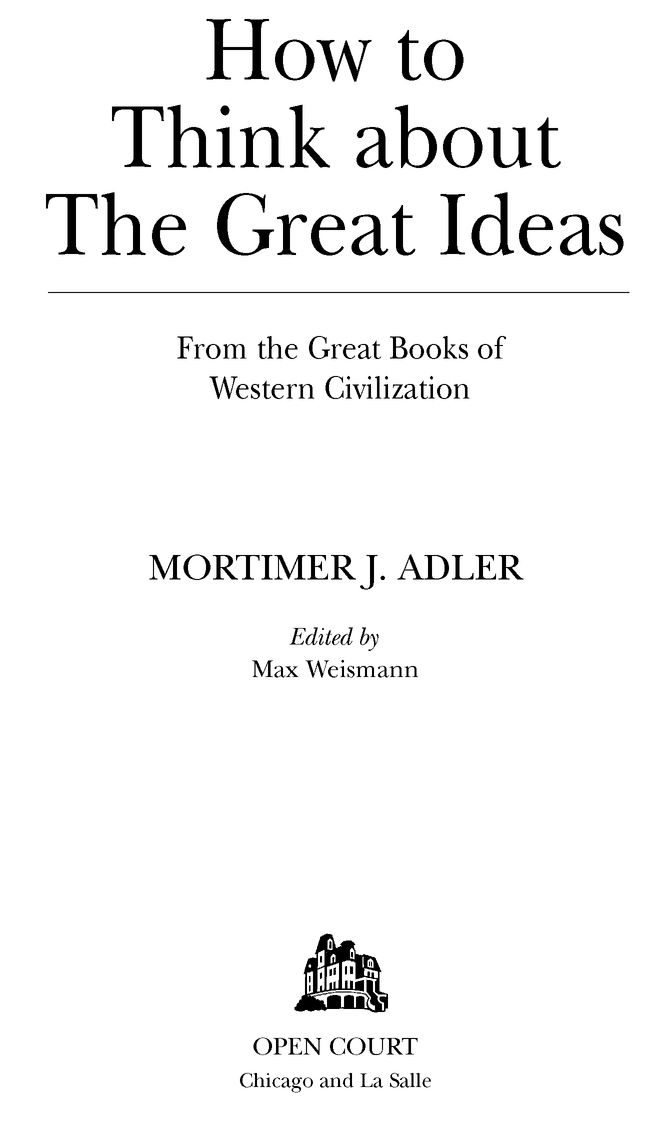 To all the members of the Center for the Study of The Great Ideas Preface - photo 2