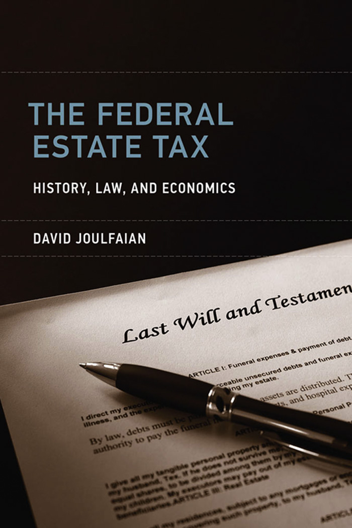 The Federal Estate Tax The Federal Estate Tax History Law and Economics David - photo 1