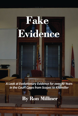 Ron Milliner Fake Evidence: A Look at Evolutionary Evidence for over 90 Years in the Court Cases from Scopes to Kitzmiller
