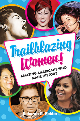 Deborah G. Felder Trailblazing Women!: Amazing Americans Who Made History