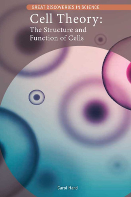 Carol Hand - Cell Theory: The Structure and Function of Cells