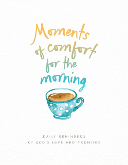 Baker Publishing Group - Moments of Comfort for the Morning: Daily Reminders of Gods Love and Promises