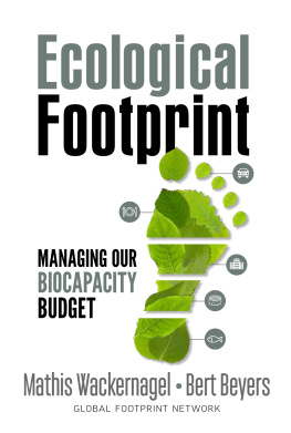 Mathis Wackernagel Ecological Footprint: Managing Our Biocapacity Budget