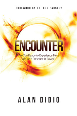 Alan DiDio Encounter: Are You Ready to Experience More of Gods Presence & Power?