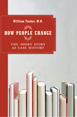 William Tucker How People Change: The Short Story as Case History