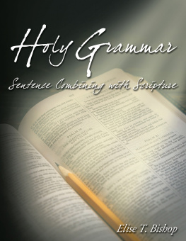 Elise Bishop - Holy Grammar: Sentence Combining with Scripture