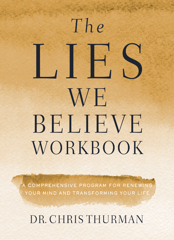 The Lies We Believe Workbook 2019 by Dr Chris Thurman All rights reserved No - photo 1