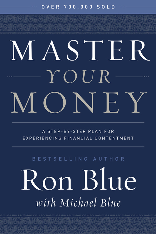 Praise for Master Your Money Ive known Ron Blue for many years and on several - photo 1