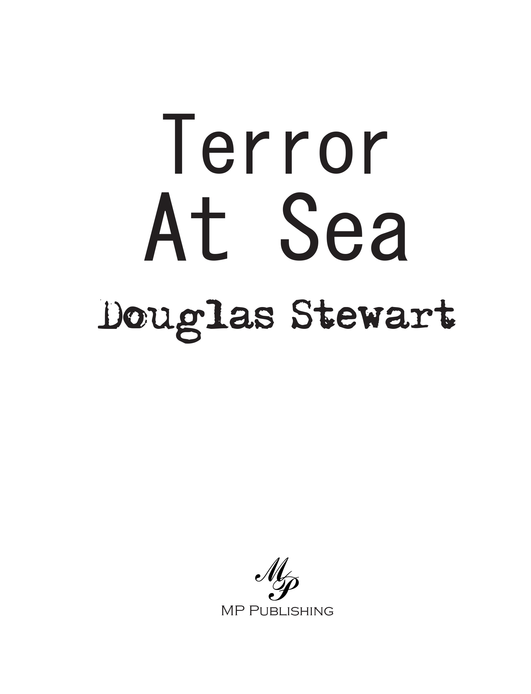 Terror At Sea First revised edition published in 2015 by MP Publishing 12 - photo 3