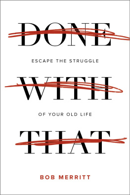 Bob Merritt - Done with That: Escape the Struggle of Your Old Life