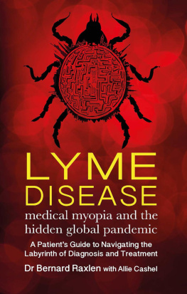 Bernard Raxlen Lyme Disease: medical myopia and the hidden epidemic