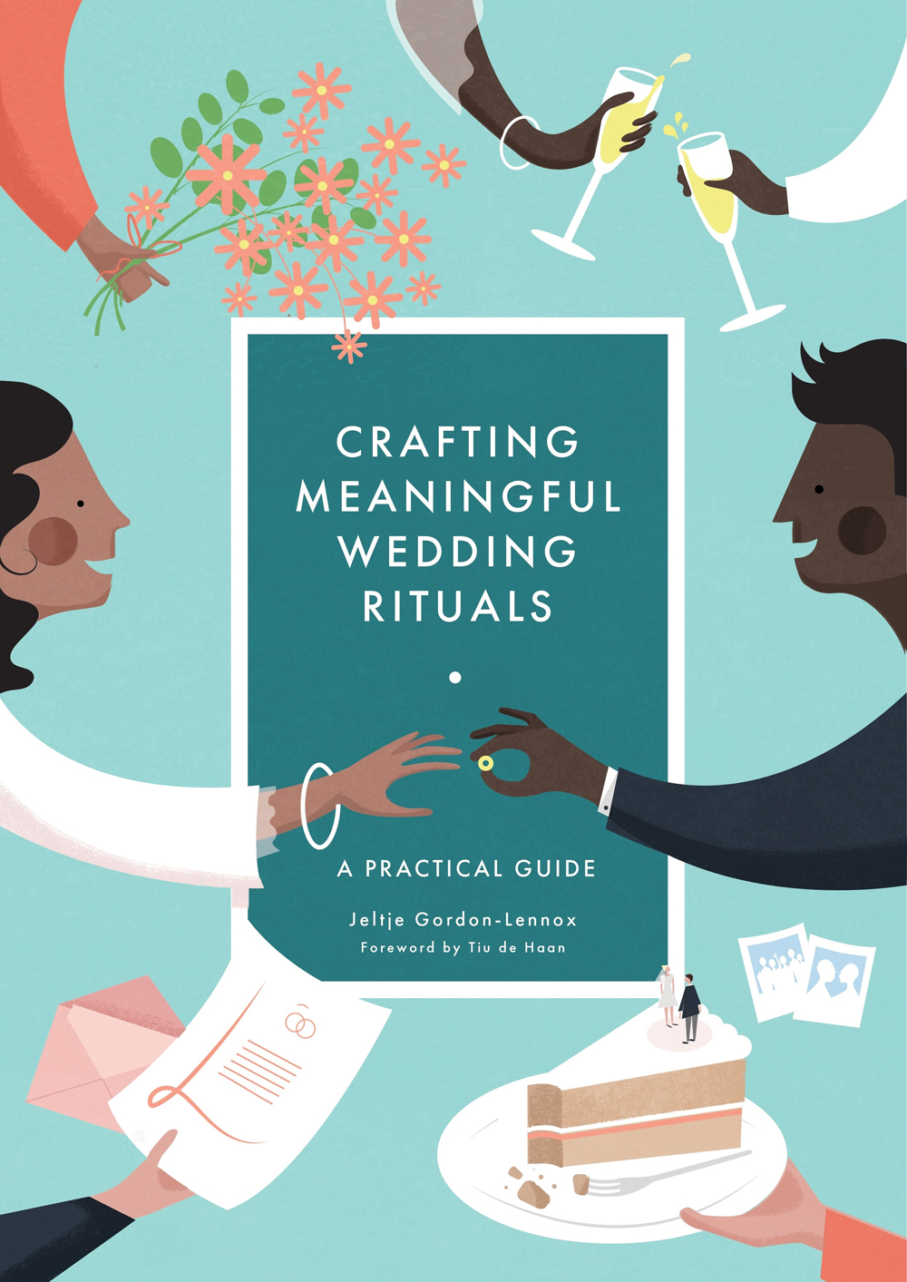 CRAFTING MEANINGFUL WEDDING RITUALS A PRACTICAL GUIDE Jeltje - photo 1