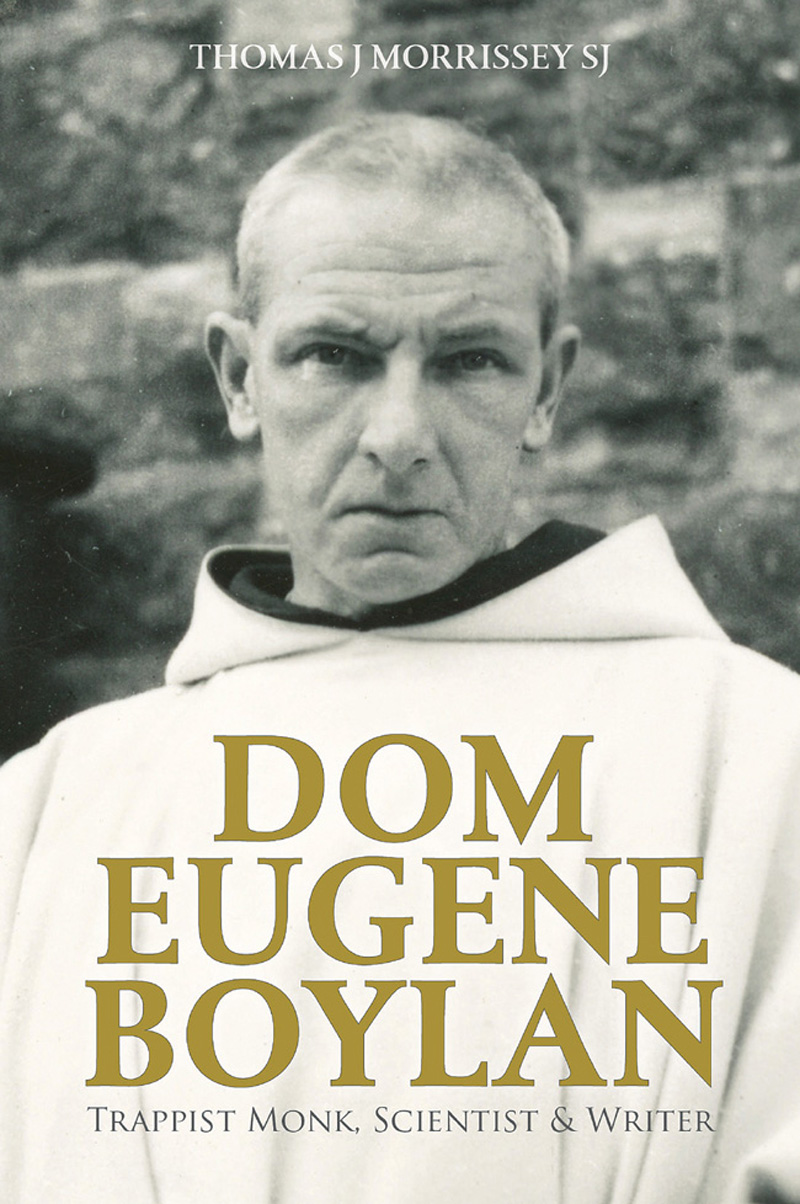 DOM EUGENE BOYLAN Trappist Monk Scientist Writer THOMAS J MORRISSEY SJ - photo 1