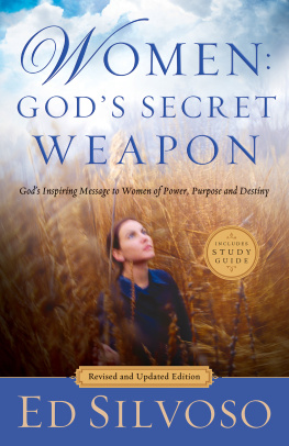 Ed Silvoso - Women: Gods Secret Weapon: Gods Inspiring Message to Women of Power, Purpose and Destiny