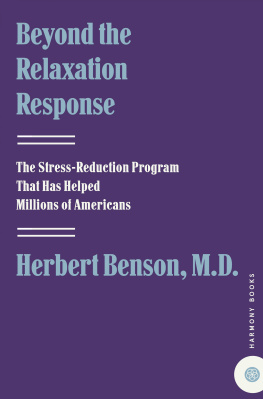 Herbert Benson MD - Beyond the Relaxation Response: The Stress-Reduction Program That Has Helped Millions of Americans