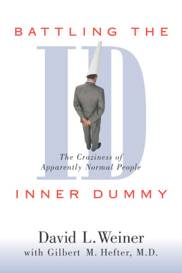 David L. Weiner - Battling the Inner Dummy: The Craziness of Apparently Normal People