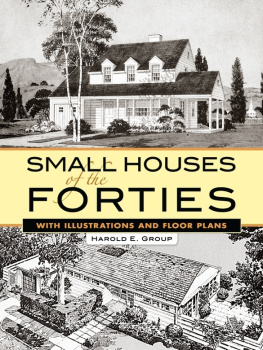 Harold E. Group - Small Houses of the Forties: With Illustrations and Floor Plans