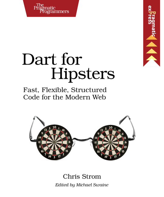 Dart for Hipsters by Chris Strom Version P10 June 2012 Copyright 2012 - photo 1