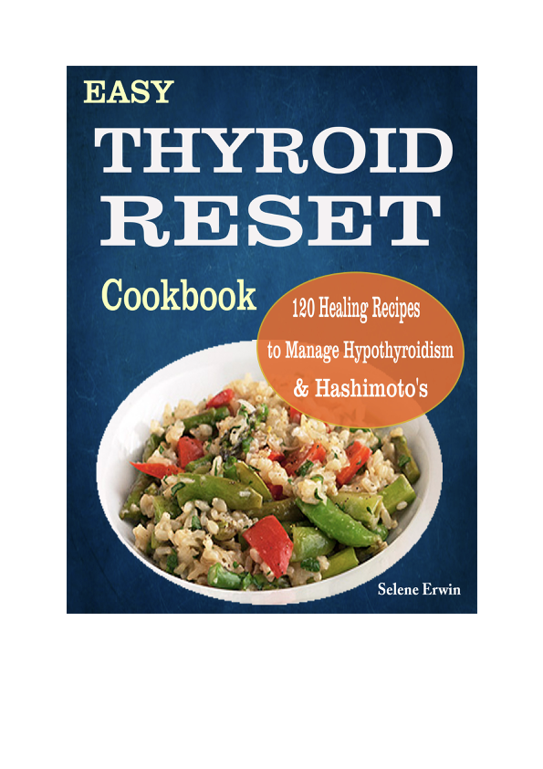 Thyroid Reset Cookbook 120 Healing Recipes to Manage Hypothyroidism - photo 1