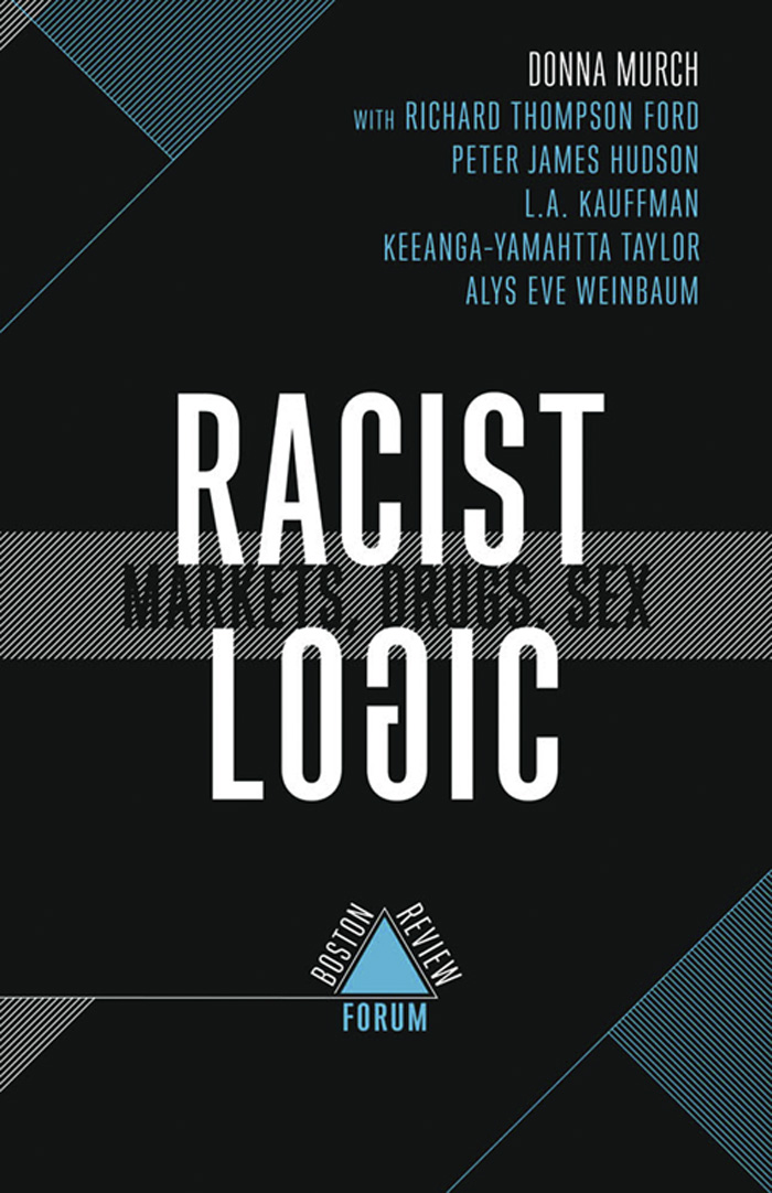 RACIST LOGIC MARKETS DRUGS SEX Editors-in-Chief Deborah Chasman Joshua - photo 1