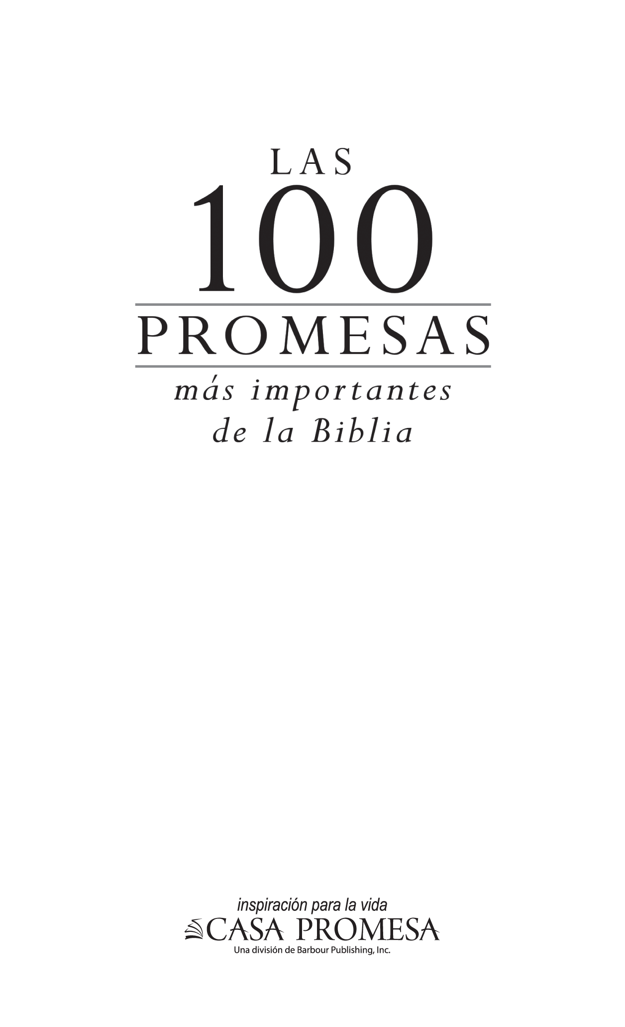 2019 por Casa Promesa Ttulo en ingls The Top 100 Promises of the Bible 2016 - photo 2