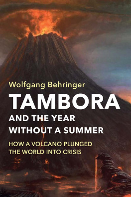 Wolfgang Behringer Tambora and the Year Without a Summer: How a Volcano Plunged the World Into Crisis