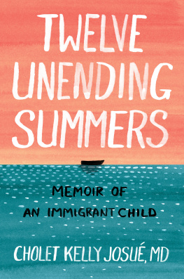 Cholet Kelly Josué - Twelve Unending Summers: Memoir of an Immigrant Child