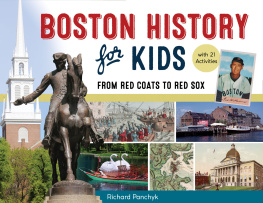 Richard Panchyk - Boston History for Kids: From Red Coats to Red Sox, with 21 Activities