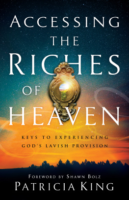 Patricia King - Accessing the Riches of Heaven: Keys to Experiencing Gods Lavish Provision