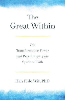 Han F. de Wit - The Great Within: The Transformative Power and Psychology of the Spiritual Path