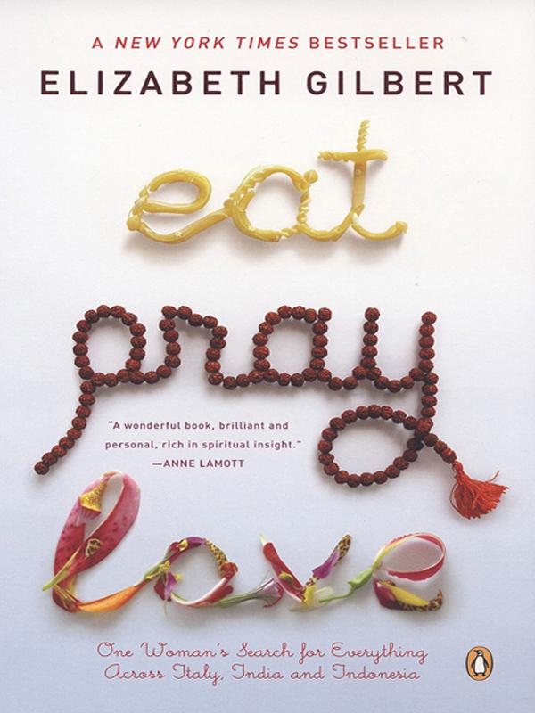 Eat Pray Love Eat Pray Love Eat Pray Love Eat Pray Love ALSO BY - photo 1