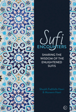 Shaykh Fadhlalla Haeri - Sufi Encounters: Sharing the Wisdom of Enlightened Sufis