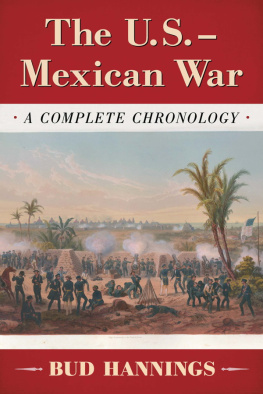 Bud Hannings The U.S.-Mexican War: A Complete Chronology