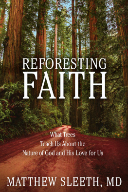 Matthew Sleeth - Reforesting Faith: What Trees Teach Us About the Nature of God and His Love for Us