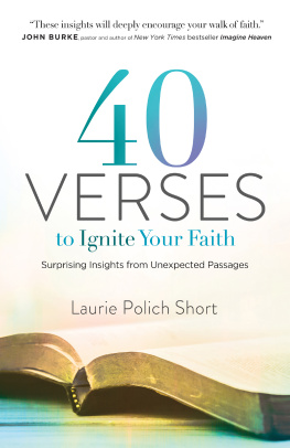 Laurie Polich Short 40 Verses to Ignite Your Faith: Surprising Insights from Unexpected Passages