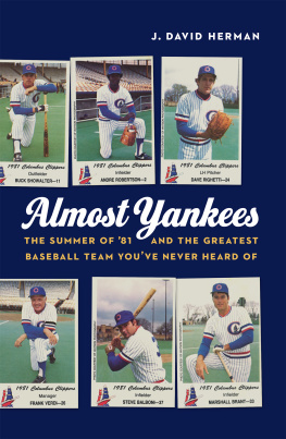 J. David Herman Almost Yankees: The Summer of 81 and the Greatest Baseball Team Youve Never Heard of