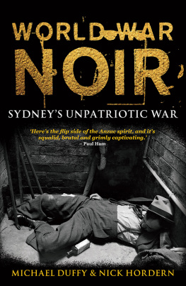 Michael Duffy - World War Noir: Sydneys unpatriotic war